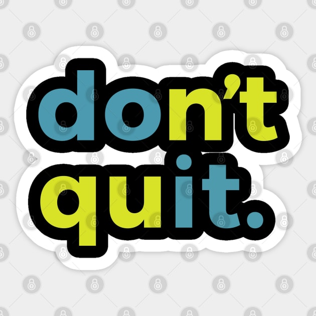 Do It Dont Quit Motivational Inspirational Sticker by docferds